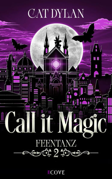 Call it magic 2: Feentanz: Forbidden Love zwischen Vampiren und Fae Second Chance Romantasy in einer magischen Welt
