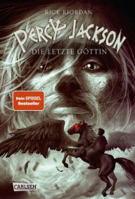 Title: Die letzte Göttin: Percy Jackson, Teil 5, Author: Rick Riordan