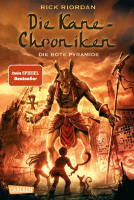 Title: Die rote Pyramide: Die Kane-Chroniken 1, Author: Rick Riordan