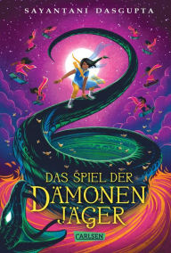 Title: Das Spiel der Dämonenjäger (Kiranmalas Abenteuer 2), Author: Sayantani DasGupta