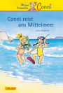 Conni Erzählbände 5: Conni reist ans Mittelmeer: Ein Kinderbuch ab 7 Jahren für Leseanfänger*innen mit vielen tollen Bildern