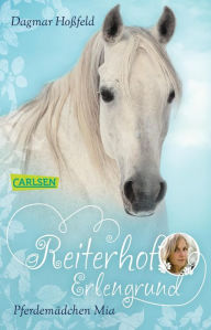 Title: Reiterhof Erlengrund 1: Pferdemädchen Mia, Author: Dagmar Hoßfeld