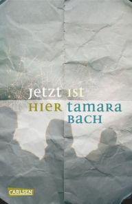 Title: Jetzt ist hier, Author: Tamara Bach