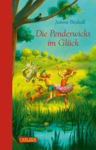 Title: Die Penderwicks im Glück (Die Penderwicks 5): Ein toller Abschluss der vielgeliebten Penderwicks-Reihe!, Author: Jeanne Birdsall