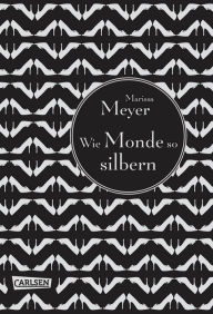 Title: Wie Monde so silbern: Die Luna-Chroniken 1, Author: Marissa Meyer