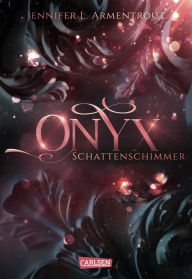Title: Obsidian 2: Onyx. Schattenschimmer: Band 2 der Fantasy-Romance-Bestsellerserie mit Suchtgefahr (mit Bonusgeschichten), Author: Jennifer L. Armentrout