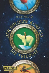 Title: His Dark Materials: Der Goldene Kompass - Band 1-3 der preisgekrönten Fantasy-Trilogie im Sammelband!, Author: Philip Pullman