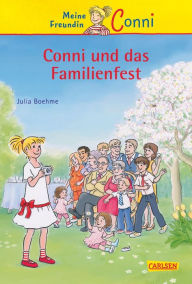 Title: Conni Erzählbände 25: Conni und das Familienfest: Ein Kinderbuch ab 7 Jahren für Leseanfänger*innen mit vielen tollen Bildern, Author: Julia Boehme