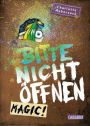 Bitte nicht öffnen 5: Magic!: Wer hat mein Einhorn gesehen? Lustige Kinderbuch-Serie ab 8 Jahren über geheimnisvolle Päckchen und magische Wesen