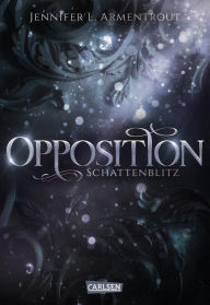 Title: Obsidian 5: Opposition. Schattenblitz: Band 5 der Fantasy-Romance-Bestsellerserie mit Suchtgefahr, Author: Jennifer L. Armentrout