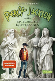 Title: Percy Jackson erzählt: Griechische Göttersagen (Percy Jackson's Greek Gods), Author: Rick Riordan