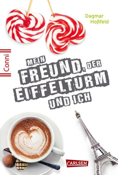 Conni 15 4: Mein Freund, der Eiffelturm und ich: Ein Buch für Mädchen ab 12 Jahren über erste Liebe und ein Abenteuer in Paris