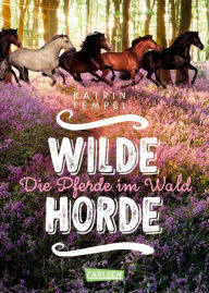 Title: Wilde Horde 1: Die Pferde im Wald, Author: Katrin Tempel
