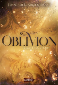 Title: Obsidian 0: Oblivion 1. Lichtflüstern: Die epische Liebesgeschichte von »Obsidian. Schattendunkel« erzählt aus Daemons Sicht, Author: Jennifer L. Armentrout