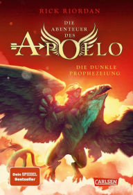 Title: Die dunkle Prophezeiung: Die Abenteuer des Apollo 2, Author: Rick Riordan