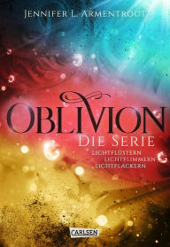 Title: Obsidian: Oblivion - Band 1-3 der romantischen Fantasy-Serie im Sammelband: Die epische Liebesgeschichte der »Obsidian«-Serie erzählt aus Daemons Sicht, Author: Jennifer L. Armentrout