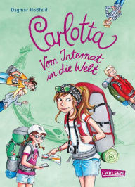 Title: Carlotta: Carlotta - Vom Internat in die Welt, Author: Dagmar Hoßfeld