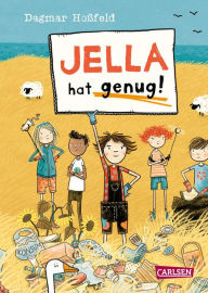 Title: Jella hat genug!: Ein Kinderbuch über Umweltschutz, Mut und Zusammenhalt, Author: Dagmar Hoßfeld