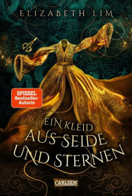 Title: Ein Kleid aus Seide und Sternen (Ein Kleid aus Seide und Sternen 1), Author: Elizabeth Lim