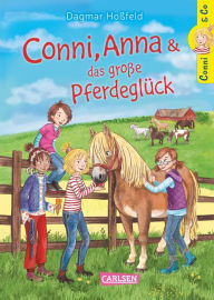 Title: Conni & Co 18: Conni, Anna und das große Pferdeglück: Ein lustiges und spannendes Mädchenbuch ab 10 Jahren, Author: Dagmar Hoßfeld