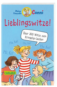 Title: Meine Freundin Conni: Lieblingswitze!: Über 300 Witze zum Kringelig-Lachen, Author: CARLSEN Verlag (Hg.)