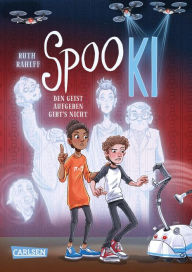 Title: SpooKI: Den Geist aufgeben gibt's nicht!: Spannende Abenteuerreihe für Jungs und Mädchen ab 9, Author: Ruth Rahlff