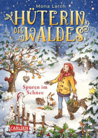 Title: Hüterin des Waldes 4: Spuren im Schnee, Author: Mona Larch
