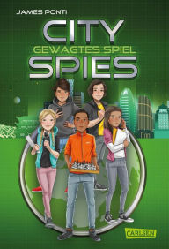 Title: Gewagtes Spiel (City Spies 3), Author: James Ponti