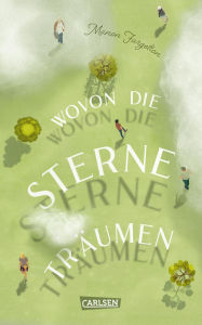Title: Wovon die Sterne träumen: Ein Roman ab 14, der zu Herzen geht., Author: Manon Fargetton