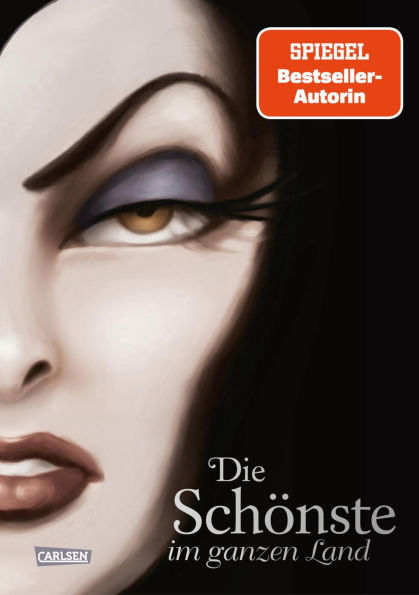 Disney Villains 1: Die Schönste im ganzen Land: Das Märchen von Schneewittchen und der bösen Königin Dark Fantasy-Buchreihe über die wahren Geschichten der Disney Bösewichte