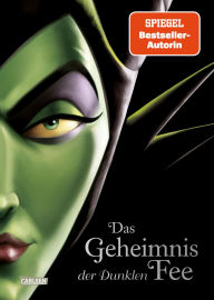 Title: Disney Villains 4: Das Geheimnis der Dunklen Fee: Das Märchen von Dornröschen Die wahre Geschichte der bösen Fee, Author: Serena Valentino
