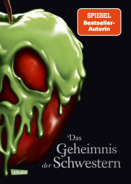 Title: Disney Villains 6: Das Geheimnis der Schwestern: Die Geschichte der gemeinsten Schwestern der Welt, Author: Serena Valentino