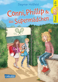 Title: Conni & Co 7: Conni, Phillip und das Supermädchen, Author: Dagmar Hoßfeld