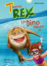 Title: Tiberius Rex 2: Ein Dino taucht ab, Author: Florian Fuchs