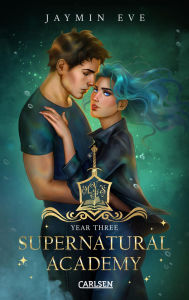 Title: Supernatural Academy: Year Three (Supernatural Academy 3): Episches Finale der magischen New Adult-Romantasy, Author: Jaymin Eve