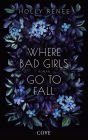 Where Bad Girls go to Fall (Good Girls 2): Leidenschaftliche Bad-Girl-Romance mit witzigen Wendungen!