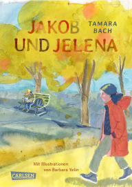Title: Jakob und Jelena: Warmherziges Kinderbuch ab 10 über blöde Spitznamen, neue Schulen, beste Freundinnen und neue Freunde, Author: Tamara Bach