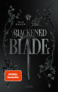 Title: Blackened Blade 1: The Blackened Blade: Dark Fantasy mit einer broken Heroine, die Rache an ihren Peinigern nimmt, Author: Isla Davon