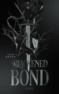 Title: Blackened Blade 2: A Blackened Bond: Die Fortsetzung der düsteren Fantasy, Author: Isla Davon