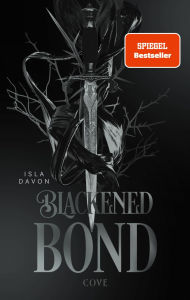 Title: Blackened Blade 2: A Blackened Bond: Die Fortsetzung der düsteren Fantasy, Author: Isla Davon