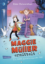 Title: Maggie Müller ermittelt - Ein gans furchterregender Fall: Superlustiger Kinder-Krimi ab 8, Author: Rieke Patwardhan