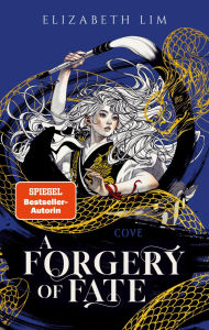 Title: A Forgery of Fate: Young Adult Fantasy in asiatischem Setting - niedriger Einführungspreis nur für kurze Zeit!, Author: Elizabeth Lim