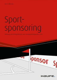 Title: Sportsponsoring: Wirkung und Erfolgsfaktoren aus neuropsychologischer Sicht, Author: Jens Falkenau