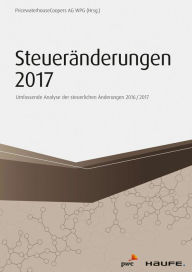 Title: Steueränderungen 2017: Umfassende Analyse der steuerlichen Änderungen 2016/2017, Author: PwC Frankfurt