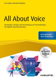 Title: All About Voice: Konzeption, Design und Vermarktung von Anwendungen für digitale Sprachassistenten - inkl. Arbeitshilfen online, Author: Tim Kahle