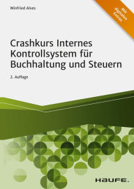 Title: Crashkurs Internes Kontrollsystem für Buchhaltung und Steuern, Author: Winfried Alves