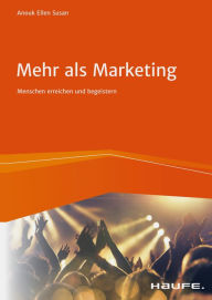 Title: Mehr als Marketing: Menschen erreichen und begeistern, Author: Anouk Ellen Susan
