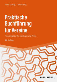 Title: Praktische Buchführung für Vereine: Praxisratgeber für Einsteiger und Profis, Author: Horst Lienig