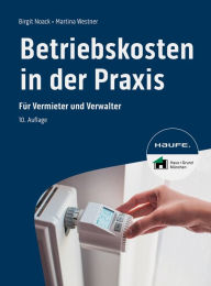 Title: Betriebskosten in der Praxis: Für Vermieter und Verwalter, Author: Birgit Noack
