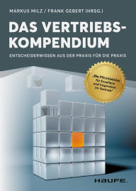 Title: Das Vertriebskompendium: Entscheiderwissen aus der Praxis für die Praxis, Author: Markus Milz